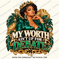 My Worth Ain’t Up for Debate — Digital PNG Design