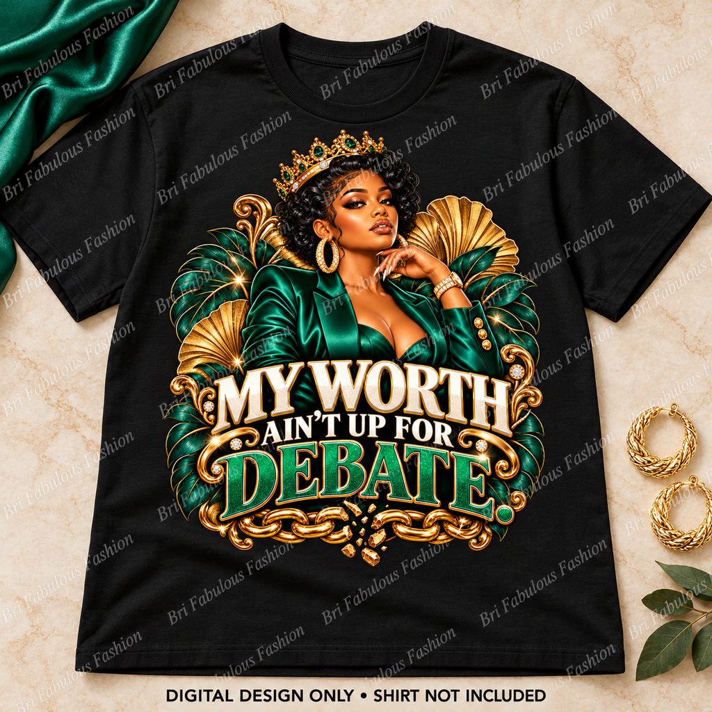 My Worth Ain’t Up for Debate — Digital PNG Design