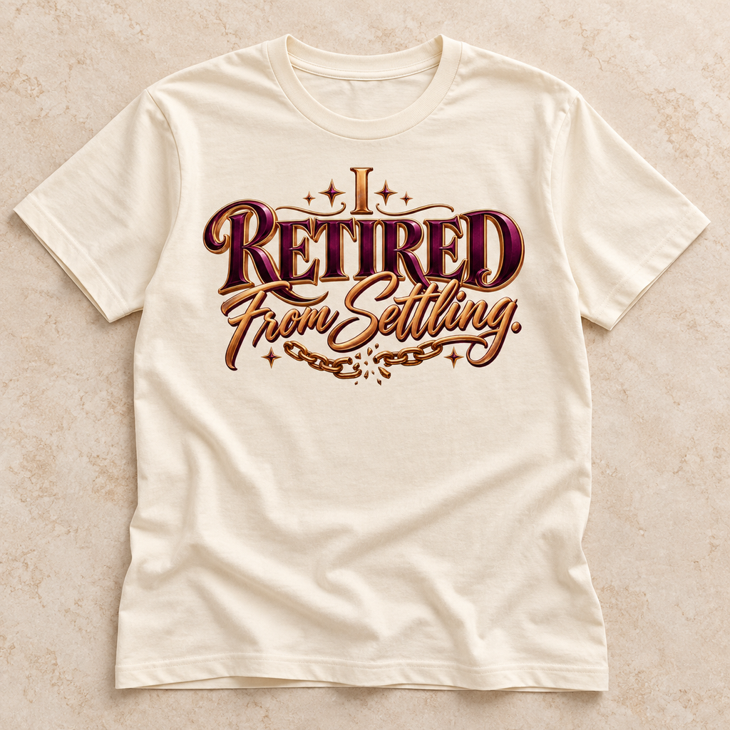 I Retired From Settling Statement Tee