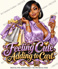 Feeling Cute Adding to Cart Digital PNG Download